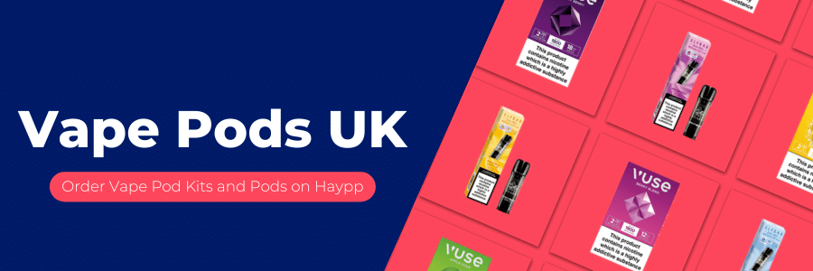 Vape Pods Overview - Haypp UK