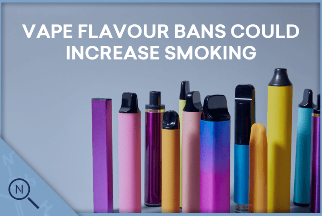 Vape Flavour Bans Could Increase Smoking